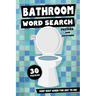 Bathroom Word Search Puzzles and Solutions - Keep Busy When You Got To Go!: Relax, Unwind and Give Your Brain a Break - Funny Toilet Themed Word Find
