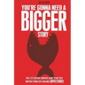 You're Gonna Need a Bigger Story: The 21st Century Survival Guide To Not Just Telling Stories, But Building Super Stories