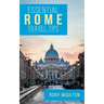 Essential Rome Travel Tips: Secrets, Advice & Insight for a Perfect Rome Vacation