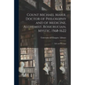 Count Michael Maier, Doctor of Philosophy and of Medicine, Alchemist, Rosicrucian, Mystic, 1568-1622: Life and Writings