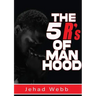 The 5 R's Of Manhood
