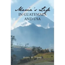 Maria's Life in Guatemala and USA