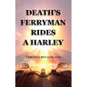 Death's Ferryman Rides A Harley