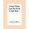 A History Of Ontario County, New York And Its People Volume - I