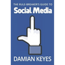 The Rule-Breaker's Guide to Social Media