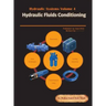Hydraulic Systems Volume 4: Hydraulic Fluids Conditioning