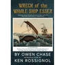 Wreck of the Whale Ship Essex - Illustrated - NARRATIVE OF THE MOST EXTRAORDINAR: Original News Stories of Whale Attacks & Cannabilism