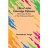 Life of John Coleridge Patteson: Missionary Bishop of the Melanesian Islands
