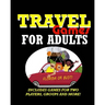 Travel Games for Adults: Coloring, Games, Puzzles and Trivia: Featuring Over 60 Activities including Group Games, Games for Two, Scavenger Hunt