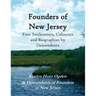 Founders of New Jersey: First Settlements, Colonists and Biographies by Descendants