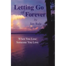 Letting Go of Forever: When You Lose Someone You Love