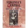 Virginia's General: Robert E. Lee and the Civil War