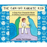 The Can-Do Karate Kid: A Dojo Kun Character Book On Defeating Laziness and Procrastination