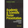 Academic & Scientific Poster Presentation: A Modern Comprehensive Guide