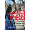 She Goes to War: Women Militants of India