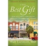 The Best Gift: Tales of a Small-Town Doctor Learning Life's Greatest Lessons