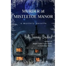 Murder at Mistletoe Manor: A Mystery Novella