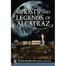 Ghosts and Legends of Alcatraz