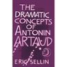 The Dramatic Concepts of Antonin Artaud