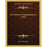 The Problem Of Spelling Reform (1906)