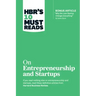 Hbr's 10 Must Reads on Entrepreneurship and Startups (Featuring Bonus Article "Why the Lean Startup Changes Everything" by Steve Blank)