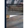 Fifty House Plans Designed for Home Builders in the Southwest.
