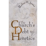 The Church's Debt to Heretics