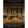 The Declaration of Independence and the U.S. Constitution: The History and Legacy of America's Most Important Documents