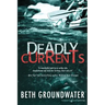 Deadly Currents