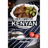 Tempting Kenyan Recipes: Your #1 Cookbook of East African Dish Ideas!