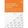 Emancipatory Perspectives on Madness: Psychological, Social, and Spiritual Dimensions