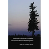 Traditional Ecological Knowledge and Natural Resource Management