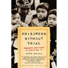 Prisoners Without Trial: Japanese Americans in World War II