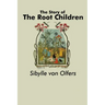 The Story of the Root Children