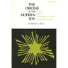 The Origins of the Modern Jew: Jewish Identity and European Culture in Germany, 1749-1824