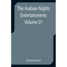 The Arabian Nights Entertainments - Volume 01