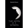 The Moon is a Woman