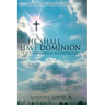 He Shall Have Dominion: A Postmillennial Eschatology