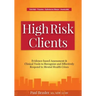 High Risk Clients: Evidence-Based Assessment & Clinical Tools to Recognize and Effectively Respond to Mental Health Crises