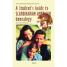 Student's Guide to Scandinavian American Genealogy