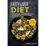 Fatty Liver Diet: MEGA BUNDLE - 5 Manuscripts in 1 - 260+ Recipes designed to treat fatty liver disease