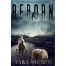 Reborn: A Post-Apocalyptic Survival Thriller