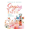 Singing Our Faith: Hymns for Each Life Season