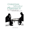 Christian Mindful Manners: How The Church Must Act Concerning Mental Illness