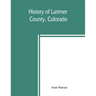 History of Larimer County, Colorado