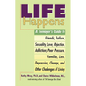 Life Happens: A Teenager's Guide to Friends, Sexuality, Love, Rejection, Addiction, Peer Pressure, Families, Loss, Depression, Change & Other Challeng