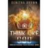 Think Like God: Understanding Your Original Mind
