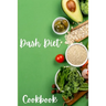 Dash Diet Cookbook: Dash Diet Receipes, Dash Diet Eating Plan for a Happy Healthy Life - Cookbooks for Women