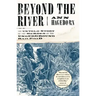 Beyond the River: The Untold Story of the Heroes of the Underground Railroad
