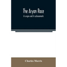The Aryan race; its origins and its achievements